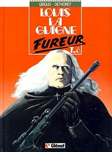 Louis la Guigne - T.8 - Fureur - Frank Giroud, Jean-Paul Dethorey - Livre d'occasion