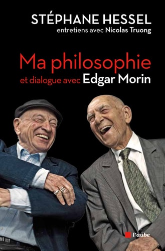 Ma philosophie - Stéphane Hessel, Nicolas Truong, Edgar Morin (Poche) - Livre d'occasion