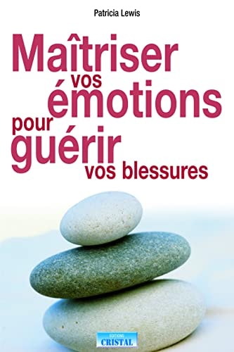[OCC001821] Maîtriser vos émotions pour guérir vos blessures - Patricia Lewis (Grand format) - Livre d'occasion