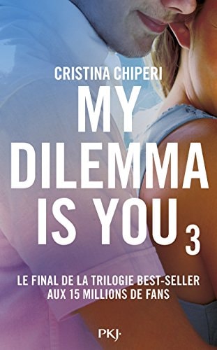 [OCC000884] My dilemma is you Tome 3 - Cristina Chiperi (Grand format) - Livre d'occasion