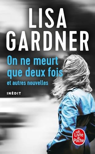 On ne meurt que deux fois Et autres nouvelles - Lisa Gardner (Poche) - Livre d'occasion