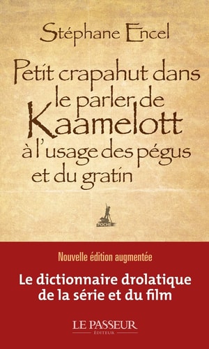 Petit crapahut dans le parler de Kaamelott à l'usage des pégus et du gratin - Stéphane Encel (Poche) - Livre d'occasion