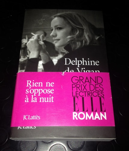 Rien ne s'oppose à la nuit roman - Delphine de Vigan (Grand format) - Livre d'occasion