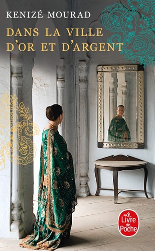Dans La Ville d'Or Et d'Argent - Kénizé Mourad (Poche) - Livre d'occasion