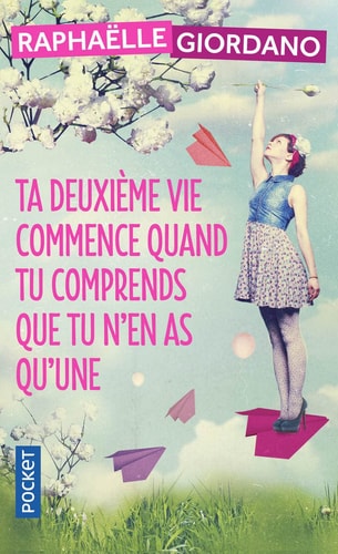 [OCC002036] Ta deuxième vie commence quand tu comprends que tu n'en as qu'une... - Raphaëlle Giordano (Poche) - Livre d'occasion