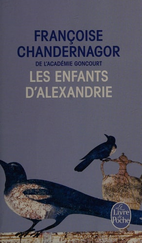 Les Enfants D'Alexandrie ( La Reine Oubliee, Tome 1) - Françoise Chandernagor (Poche) - Livre d'occasion