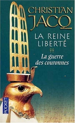 La reine liberté La guerre des couronnes - Christian Jacq (Poche) - Livre d'occasion