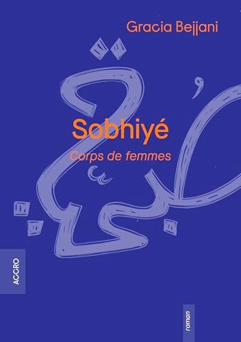 Sobhiyé - Corps de femmes - Gracia Bejjani (Grand format) - Livre d'occasion