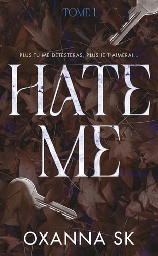 Hate Me Tome 1 - Oxanna Sk (Poche) - Livre d'occasion