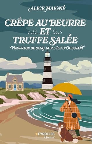 Crêpe au beurre et truffe salée: Naufrage de sang sur l'île d'Ouessant - Maigné, Alice (Grand format) - Livre d'occasion