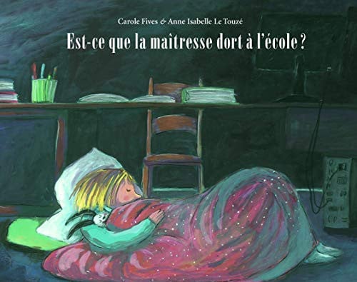 Est-ce que la maîtresse dort à l'école ? - Carole Fives - Livre d'occasion