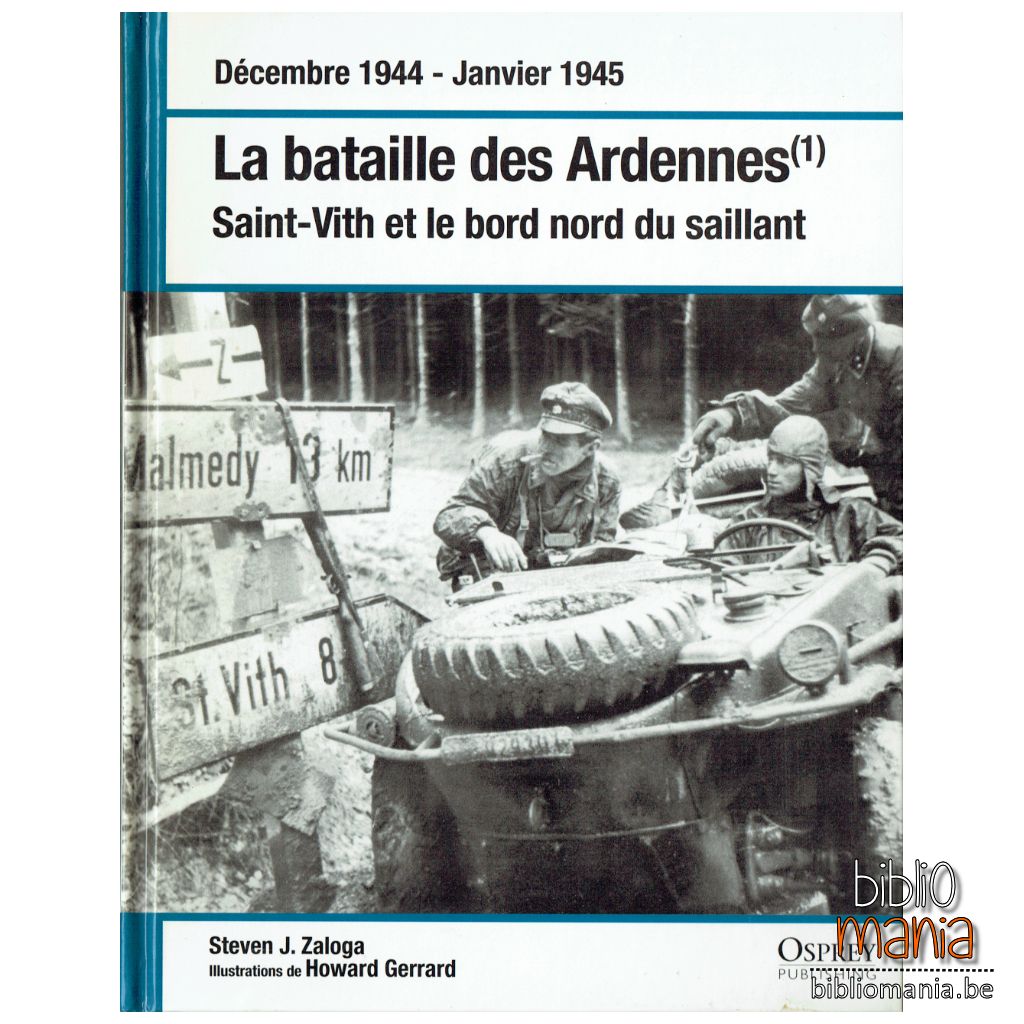 Décembre 1944 - Janvier 1945 - La bataille des Ardennes - Saint-Vith et le bord nord du saillant - Livre d'occasion