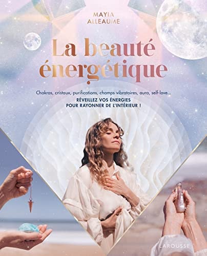 La beauté énergétique Chakras, cristaux, purifications, champs vibratoires, aura, self-love... Réveillez vos énergies pour rayonner de l'intérieur ! - Mayia Alleaume - Livre d'occasion