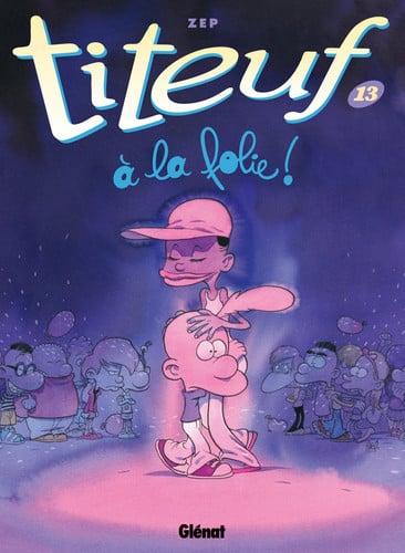 Titeuf - T13 - A la folie! - Zep - Livre d'occasion