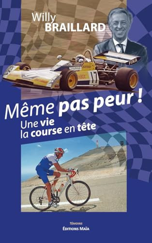 Même pas peur ! Une vie la course en tête - Willy Braillard (Grand format) - Livre d'occasion