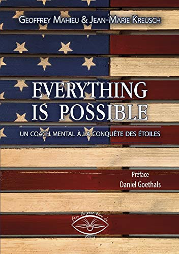 [OCC002536] Everything is possible Un coach mental à la conquête des étoiles - Geoffrey Mahieu (Coach), Jean-Marie Kreusch (Grand format) - Livre d'occasion
