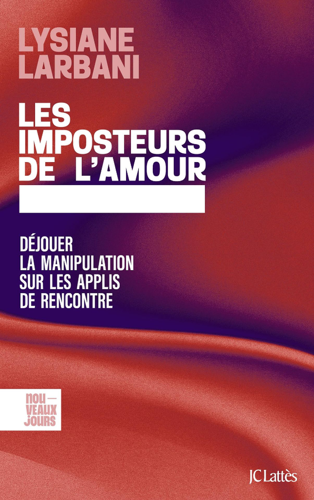 Les imposteurs de l'amour - Déjouer la manipulation sur les applis de rencontre - Lydsiane Larbani (Grand format) - Livre d'occasion
