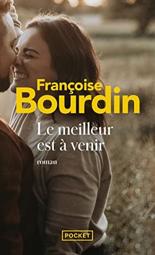 Le meilleur est à venir - Françoise Bourdin (Poche) - Livre d'occasion