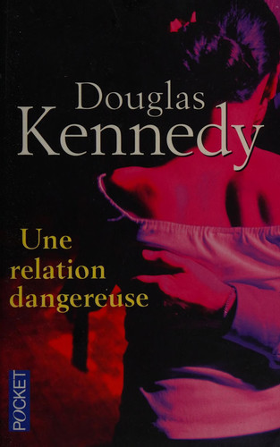 [OCC002557] Une Relation Dangereuse (French Edition) - Douglas Kennedy, Bernard Cohen (Poche) - Livre d'occasion