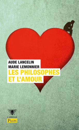 Les philosophes et l'amour Aimer de Socrate à Simone de Beauvoir - Aude Lancelin, Marie Lemonnier (Poche) - Livre d'occasion