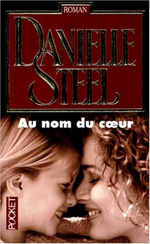 Au nom du coeur - Danielle Steel (Poche) - Livre d'occasion