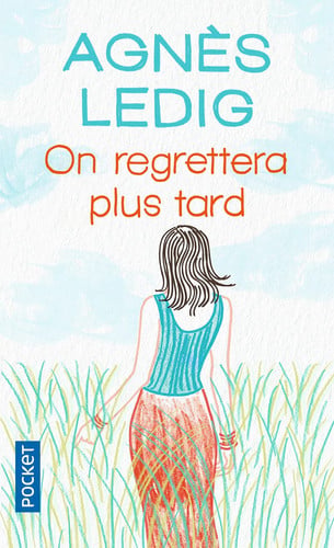 On regrettera plus tard - Agnès Ledig (Poche) - Livre d'occasion
