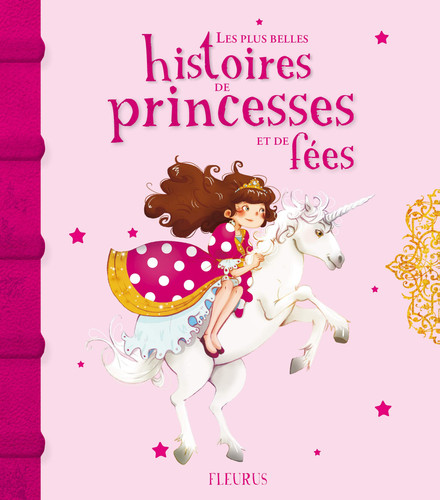 Les plus belles histoires de princesses et de fées - Sophie de Mullenheim, Charlotte Grossetête, Claire Renaud, Stéphanie Ronzon - Livre d'occasion