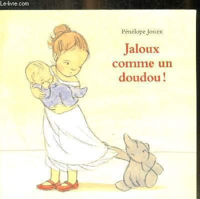 Jaloux comme un doudou ! - Pénélope Jossen (auteure jeunesse).) - Livre d'occasion