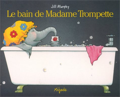 Le bain de madame Trompette - Jill Murphy - Livre d'occasion