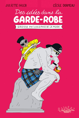 Des idées dans la garde-robe grosse philosophie de la mode - Juliette Ihler - Livre d'occasion