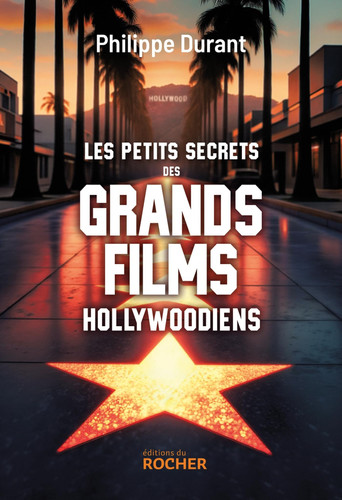 Les petits secrets des grands films hollywoodiens - Philippe Durant (Grand format) - Livre d'occasion