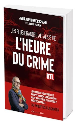 Les plus grandes affaires de L'Heure du crime 30 enquêtes glaçantes - Jean-Alphonse Richard, Justine Vignaux (Grand format) - Livre d'occasion