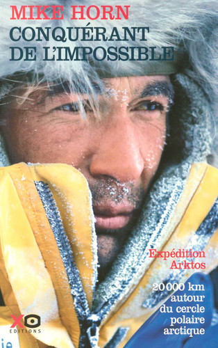 Conquérant de l'impossible récit - Mike Horn, Jean-Philippe Chatrier (Grand format) - Livre d'occasion