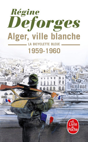 Alger, ville blanche 1959-1960 : roman - Régine Deforges (Poche) - Livre d'occasion