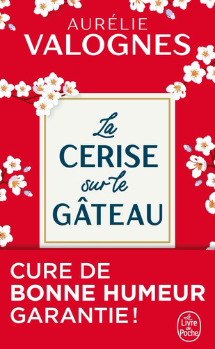 La cerise sur le gâteau - Aurélie Valognes (Poche) - Livre d'occasion