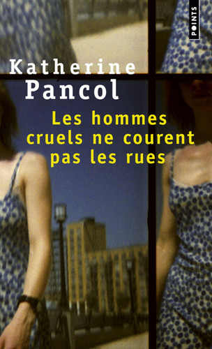Les Hommes Cruels Ne Courent Pas Les Rues - Katherine Pancol (Poche) - Livre d'occasion