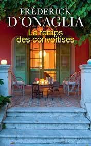 LE TEMPS DES CONVOITISES - Frédérick d' Onaglia (Grand format) - Livre d'occasion