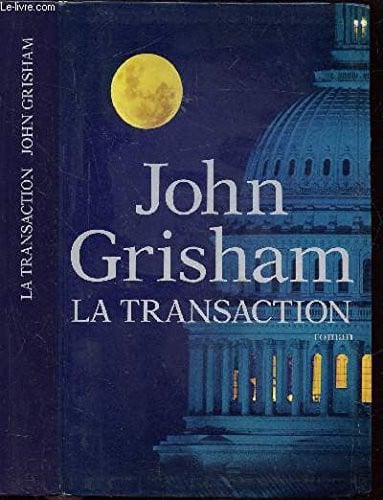 La transaction : roman - John Grisham (Grand format) - Livre d'occasion