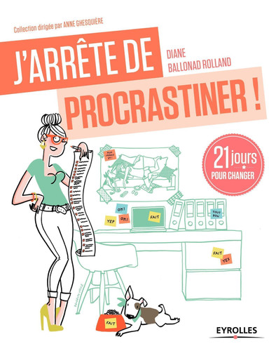 J'arrête de procrastiner ! 21 jours pour arrêter de tout remettre au lendemain - Diane Ballonad Rolland (Grand format) - Livre d'occasion