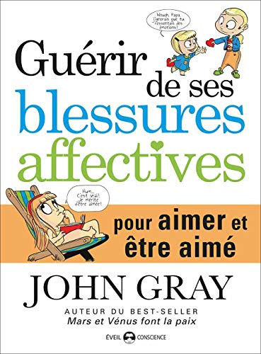 Guérir de ses blessures affectives Pour aimer et être aimé - John Gray (Grand format) - Livre d'occasion