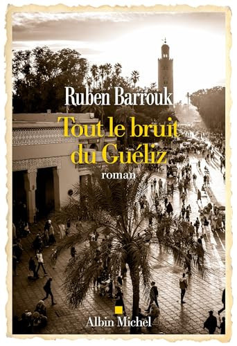Tout le bruit du Guéliz roman - Ruben Barrouk (Grand format) - Livre d'occasion