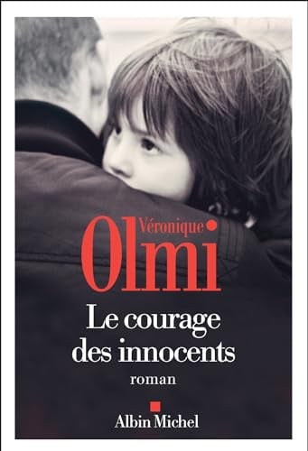 Le courage des innocents roman - Véronique Olmi (Grand format) - Livre d'occasion