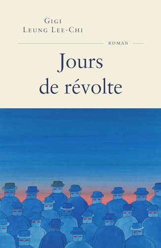 Jours de révolte - Gigi Leung Lee-Chi - Epreuve non corrigée (Grand format) - Livre d'occasion