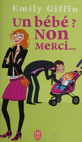 Un bébé ? Non merci ! - Emily Giffin (Poche) - Livre d'occasion