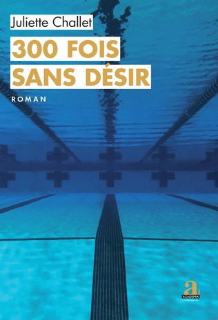 300 fois sans désir - Juliette Challet - (Grand format) - Livre d'occasion