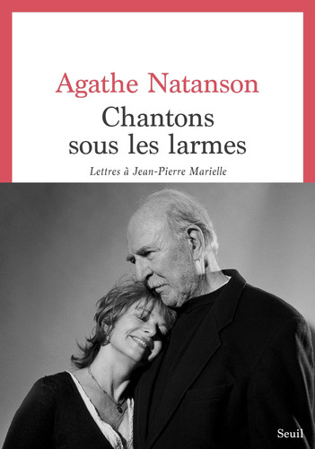 Chantons sous les larmes lettres à Jean-Pierre Marielle - Agathe Natanson (Grand format) - Livre d'occasion