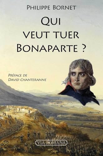 Qui veut tuer Bonaparte ? - Philippe Bornet (Grand format) - Livre d'occasion