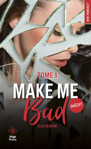 Make me bad Tome 1 - Elle Séveno (Poche) - Livre d'occasion