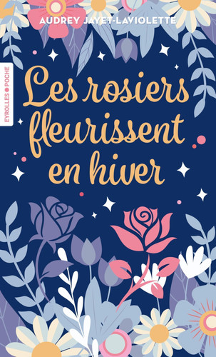 Les rosiers fleurissent en hiver - Jayet-Laviolette, Audrey (Poche) - Livre d'occasion