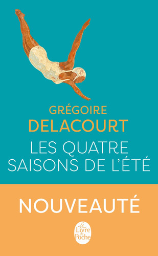 Les quatre saisons de l'été roman - Grégoire Delacourt (Poche) - Livre d'occasion